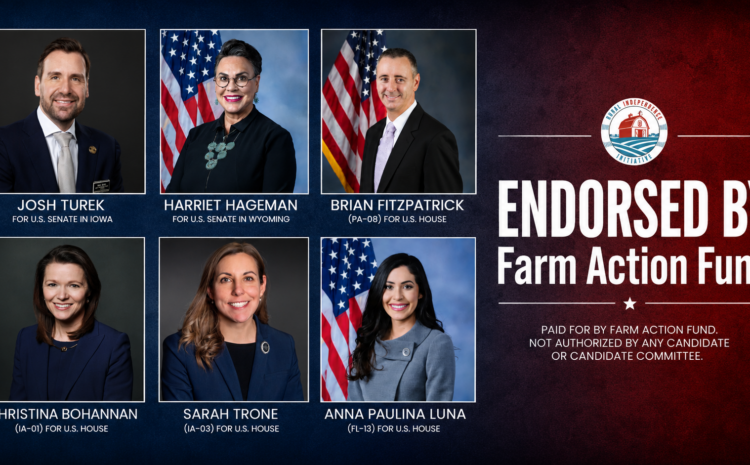 Farm Action Fund’s Rural Independence Initiative Endorses Bipartisan Slate of Rural Champions 